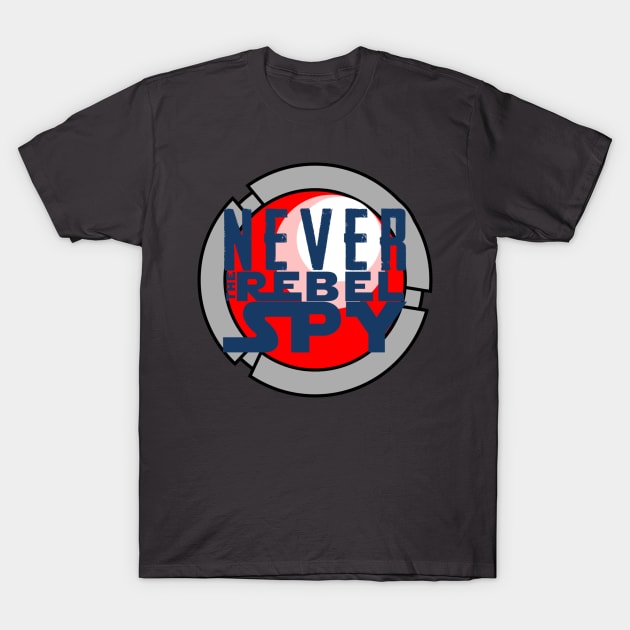 Never The Rebel Spy T-Shirt by TheDisneyDude